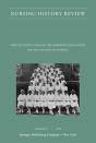 Nursing History Review, Volume 21 - Preview