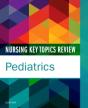 Nursing Key Topics Review: Pediatrics - E-Book - Preview