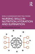 Nursing Skills In Nutrition, Hydration And Elimination