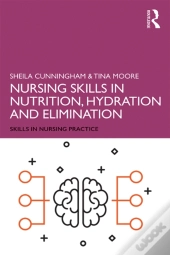 Nursing Skills In Nutrition, Hydration And Elimination