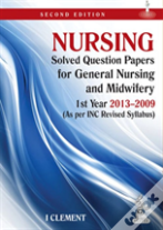 Nursing Solved Question Papers For General Nursing And Midwifery