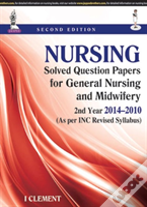 Nursing Solved Question Papers For General Nursing And Midwifery