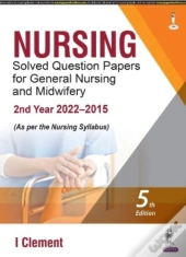 Nursing Solved Question Papers For General Nursing And Midwifery