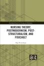 Nursing Theory, Postmodernism, Post-Structuralism, And Foucault - Preview