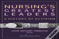 Nursing'S Greatest Leaders