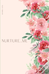 Nurture...Me