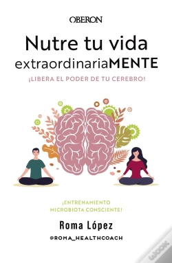 Capa do artigo Nutre Tu Vida Extraordinariamente. Libera El Poder De Tu Cerebro