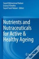 Nutrients And Nutraceuticals For Active & Healthy Ageing