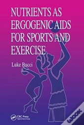 Nutrients As Ergogenic Aids For Sports And Exercise
