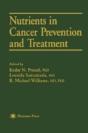Nutrients In Cancer Prevention And Treatment - Preview