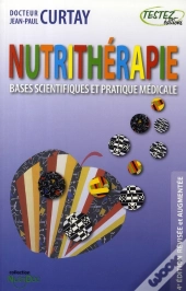 Nutrithérapie ; Bases Scientifiques Et Pratique Médicale