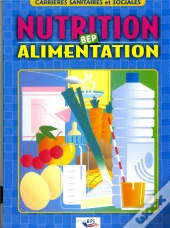 Nutrition-Alimentation ; Bep Sanitaires Et Sociales ; Fiches
