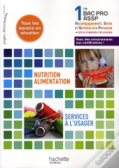 Nutrition-Alimentation ; Services À L'Usager ; 1ère Bac Pro Assp ; Livre De L'Élève (Édition 2012)