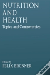 Nutrition And Healthtopics And Controversies