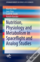 Nutrition Physiology And Metabolism In Spaceflight And Analog Studies