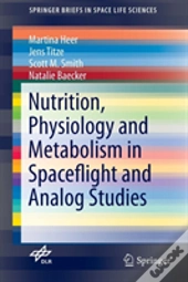 Nutrition Physiology And Metabolism In Spaceflight And Analog Studies
