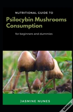 Capa do artigo Nutritional Guide To Psilocybin Mushrooms Consumption For Beginners And Dummies
