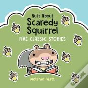 Nuts About Scaredy Squirrel