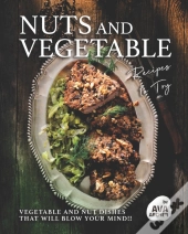 Nuts And Vegetable Recipes To Try