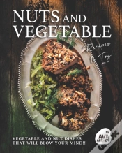 Capa do artigo Nuts And Vegetable Recipes To Try