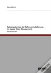 Nutzenpotentiale Der Referenzmodellierung Im Supply Chain Management
