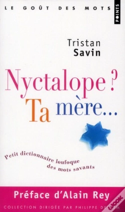 Capa do artigo Nyctalope? Ta Mère...  Petit Dictionnaire Loufoque Des Mots Savants