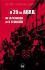 O 25 de Abril - Da Esperança Até à Desilusão - Preview