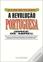 O 5 de Outubro - A Revolução Portuguesa