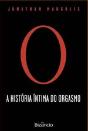 O - A História Íntima do Orgasmo - Preview