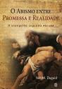 O Abismo Entre A Promessa E A Realidade - Preview