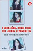 O Abominável Mundo Louco dos Jovens Cibernautas