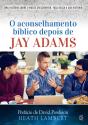 O Aconselhamento Bíblico Depois De Jay Adams - Preview