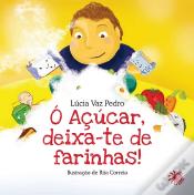 Ó Açucar Deixa-te de Farinhas