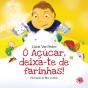Ó Açucar Deixa-te de Farinhas - Preview