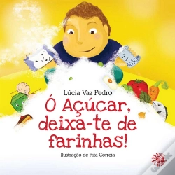 Capa do artigo Ó Açucar Deixa-te de Farinhas