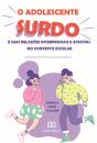 O Adolescente Surdo E Suas Relações Interpessoais E Afetivas No Contexto Escolar - Preview