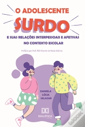 Capa do artigo O Adolescente Surdo E Suas Relações Interpessoais E Afetivas No Contexto Escolar