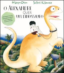 O Alexandre quer Um Dinossauro