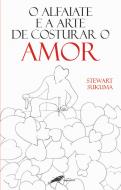 O Alfaiate e a Arte de Costurar o Amor