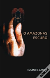 O Amazonas Escuro