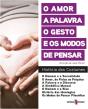 O Amor, a Palavra, o Gesto e os Modos de Pensar - Preview