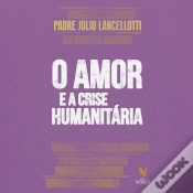 Capa do artigo O Amor E A Crise Humanitária