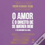 Capa do artigo O Amor É O Direito De Se Querer Bem E Ter Gratidão Pela Vida