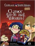 O Amor Faz-te Mal, Valentim!