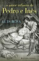 O Amor Infinito de Pedro e Inês