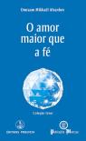 O Amor Maior que a Fé