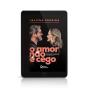 O Amor Não É Cego - Preview