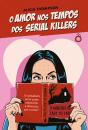 O Amor Nos Tempos Dos Serial Killers - Preview