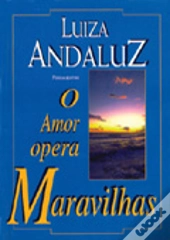 O Amor Opera Maravilhas