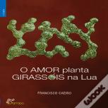 O Amor Planta Girassóis na Lua